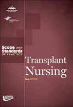 Transplant Nursing: Scope and Standards of Practice, 2nd Edition