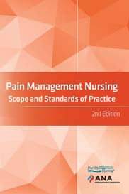Pain Management Nursing: Scope and Standards of Practice, 2nd Edition
